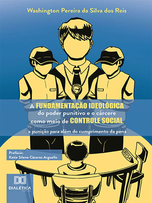 cover image of A fundamentação ideológica do poder punitivo e o cárcere como meio de controle social